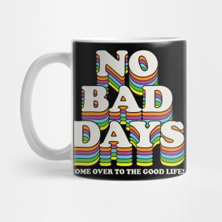 No Bad Days Mug